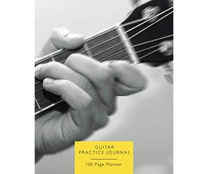 Classical Guitar Practice Journal - Get more out of your practice time: Classical Guitar Practice Planner & Journal - 8 x 10 Inch - Log 100 Practice Sessions