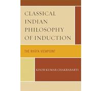 Classical Indian Philosophy: An Introductory Text (Philosophy and the Global Context)