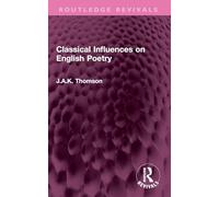 Classical Influences on English Poetry (Routledge Revivals)