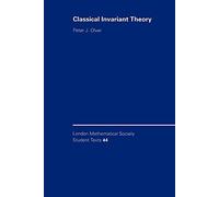 Classical Invariant Theory: 44 (London Mathematical Society Student Texts, Series Number 44)