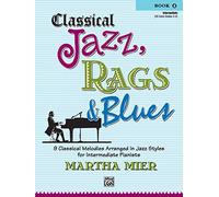 Classical Jazz Rags & Blues, Bk 2: 9 Classical Melodies Arranged in Jazz Styles for Intermediate Pianists