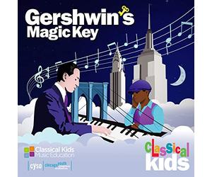 Classical Kids - Gershwin's Magic Key