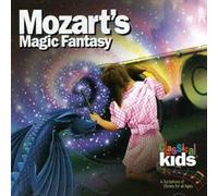 Classical Kids - Mozart's Magic Fantasy