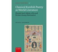 Classical Kurdish Poetry As World Literature : Ehmede Xani's Mem U Zin and Persian Literary Domination
