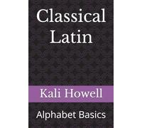 Classical Latin: Alphabet Basics (Ancient Alphabets & Writing Systems)
