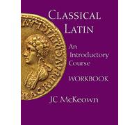 Classical Latin: An Introductory Course Workbook