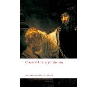 Classical Literary Criticism: (Oxford World's Classics)