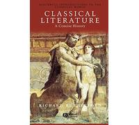 Classical Literature: A Concise History (Blackwell Introductions to the Classical World)