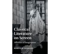 Classical Literature on Screen: Affinities of Imagination