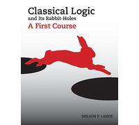 Classical Logic and Its Rabbit-Holes: A First Course