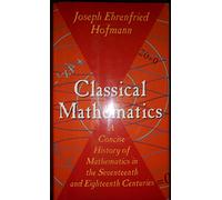 Classical Mathematics: A Concise History of Mathematics in the Seventeenth and Eighteenth Centuries