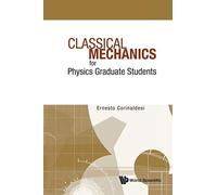 Classical Mechanics For Physics Graduate Students