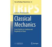 Classical Mechanics : From Particles to Continua and Regularity to Chaos