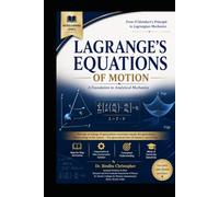 CLASSICAL MECHANICS -LAGRANGE'S EQUATIONS OF MOTION: From D'Alembert's Principle to Lagrangian Mechanics