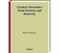 Classical Mechanics: Point Particles and Relativity (Classical Theoretical Physics)