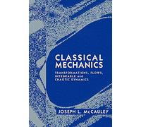 Classical Mechanics: Transformations, Flows, Integrable and Chaotic Dynamics