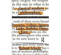 Classical Modern Philosophers: Descartes to Kant