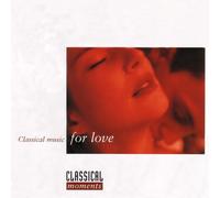 Classical Moments: C - Classical Moments: Classical Music for Love / Various [Ne
