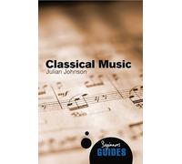 Classical Music: A Beginner's Guide (Beginner's Guides)