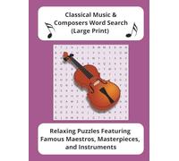 Classical Music & Composers Word Search Puzzle Book: Relaxing Puzzles Featuring Famous Maestros, Masterpieces, and Instruments | 8.5 x 11 | 110 pages | 55 Puzzles (Arts & Culture)