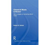 Classical Music Criticism – With a Chapter on Reviewing Ethnic Music – Composer Resource Manuals 2
