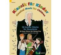 Classical Music for Children 2 violins and cello Peter Mohrs Scho