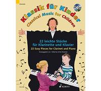 Classical Music for Children: 25 Easy Pieces for Clarinet and Piano: 25 Pièces faciles pour clarinette et piano. clarinet in Bb and piano.