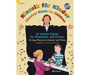 Classical Music for Children: 25 Easy Pieces for Clarinet and Piano: 25 Pièces faciles pour clarinette et piano. clarinet in Bb and piano.