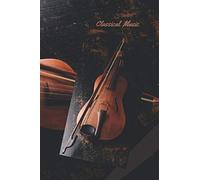Classical Music: Notebook Music ,Diary or notebook: write musical phrases, develop creative skills, sketchbook. Small diary with empty writing paper 110 pages, for school (blank 6 x 9 inches)