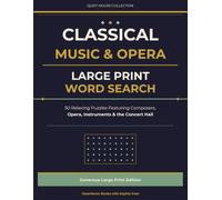 Classical Music & Opera: Large Print Word Search: 50 Relaxing Puzzles Featuring Composers, Opera, Instruments & the Concert Hall (Quiet Hours Collection)