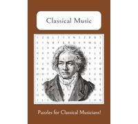 Classical Music Word Search Puzzle Book: Word Searches with Easy to Read Print about Classical Music, Composers, Instruments and More | 6x9 Inches, ... for Christmas, Birthdays and Thanksgiving
