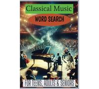 Classical Music Word Search Puzzle Book: Word Searches With Easy To Read Print about Classical Music, composers, instruments & More 6x9 inches, 110 pages, 50+ Puzzles
