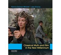 Classical Myth and Film in the New Millennium