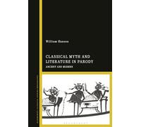 Classical Myth and Literature in Parody: Ancient and Modern