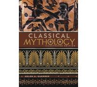 Classical Mythology: Illustrated Edition (Illustrated Classic Editions)