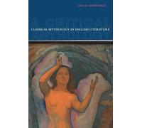 Classical Mythology in English Literature: A Critical Anthology
