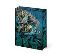 Classical Mythology: Myths and Legends of the Ancient World (Arcturus Epic Classics)