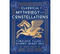 Classical Mythology of the Constellations by Annette Giesecke (HB 2025)