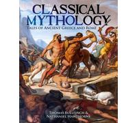 Classical Mythology : Tales of Ancient Greece and Rome