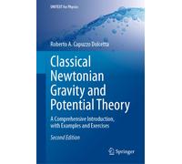 Classical Newtonian Gravity and Potential Theory : A Comprehensive Introduction, with Examples and Exercises