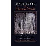 Classical Novels: "Macedonian" and "Scenes from the Life of Cleopatra" (Recovered Classics)