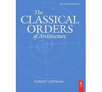 Classical Orders Of Architecture, 2Nd Edition