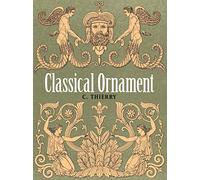 Classical Ornament (Dover Pictorial Archive)