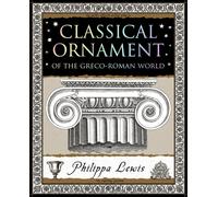 Classical Ornament : Of the Greco-Roman World
