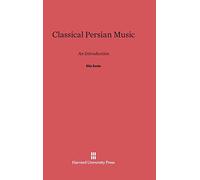 Classical Persian Music: An Introduction
