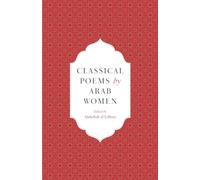 Classical Poems by Arab Women : An Anthology