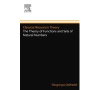 Classical Recursion Theory: The Theory of Functions and Sets of Natural Numbers: Volume 125 (Studies in Logic and the Foundations of Mathematics, Volume 125)