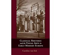Classical Rhetoric and the Visual Arts in Early Modern Europe