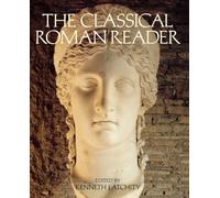 Classical Roman Reader New Encounters with Ancient Rome - Paperback - K555z