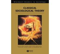Classical Sociological Theory (Wiley Blackwell Readers in Sociology)